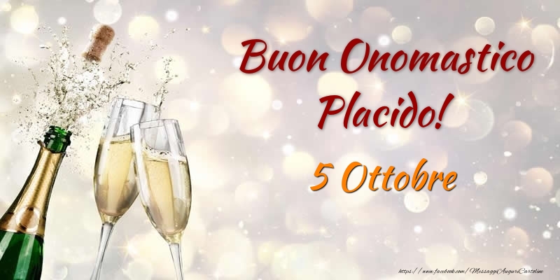 Cartoline di onomastico - Champagne | Buon Onomastico Placido! 5 Ottobre