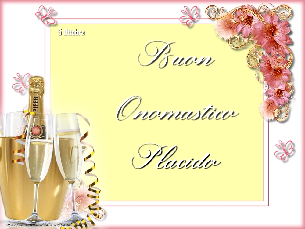 Cartoline di onomastico - Champagne & Fiori | Buon Onomastico, Placido! 5 Ottobre
