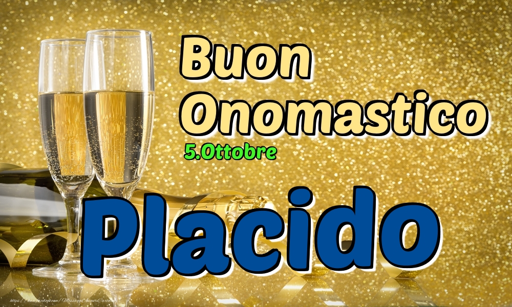 Cartoline di onomastico - Champagne | 5.Ottobre - Buon Onomastico Placido!