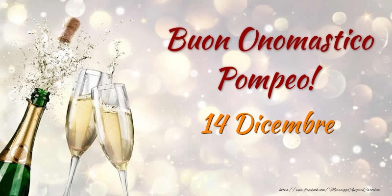Cartoline di onomastico - Champagne | Buon Onomastico Pompeo! 14 Dicembre