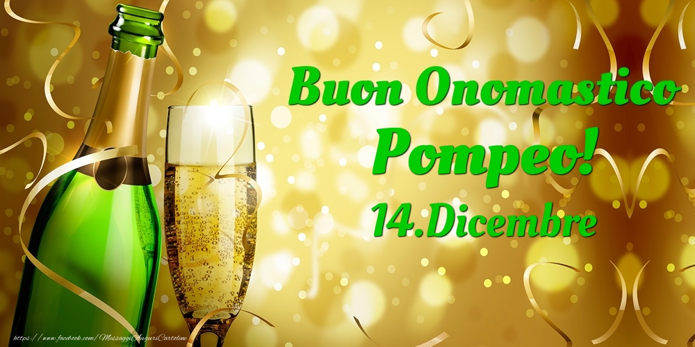 Cartoline di onomastico - Champagne | Buon Onomastico Pompeo! 14.Dicembre -