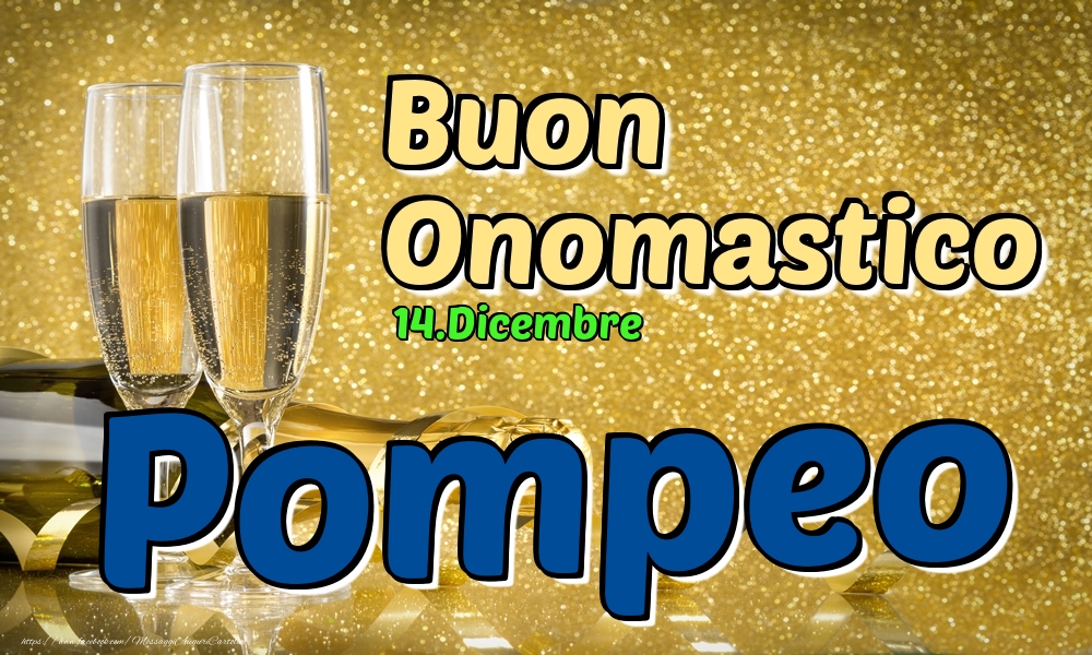Cartoline di onomastico - Champagne | 14.Dicembre - Buon Onomastico Pompeo!