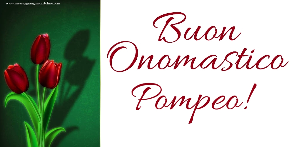 Cartoline di onomastico - Tulipani | Buon Onomastico Pompeo!