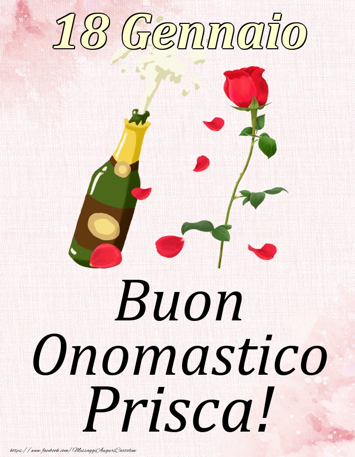 Cartoline di onomastico - Champagne & Rose | Buon Onomastico Prisca! - 18 Gennaio