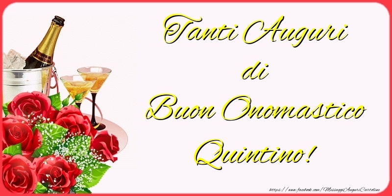 Cartoline di onomastico - Champagne & Fiori | Tanti Auguri di Buon Onomastico Quintino!