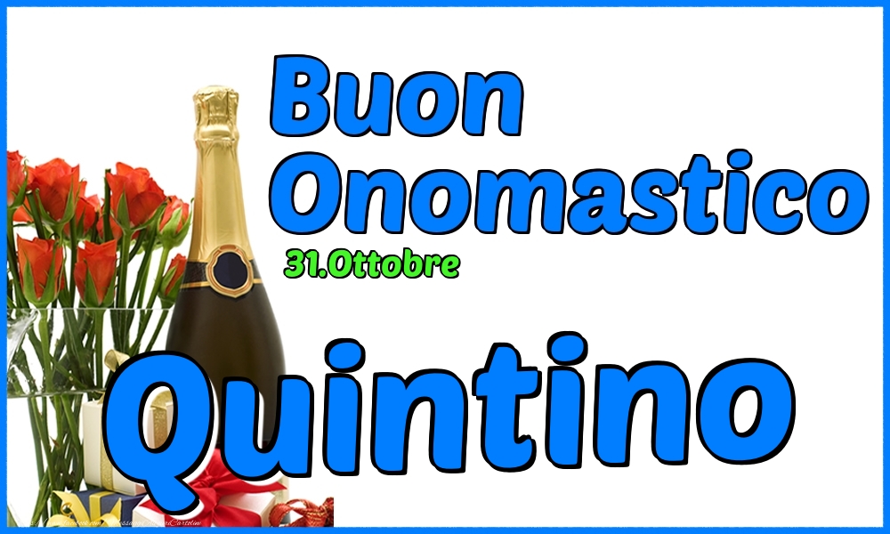 Cartoline di onomastico - Champagne & Rose | 31.Ottobre - Buon Onomastico Quintino!