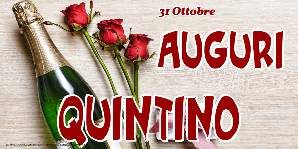 Cartoline di onomastico - Champagne & Fiori | 31 Ottobre - Auguri Quintino!