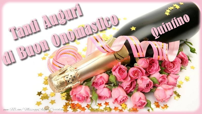 Cartoline di onomastico - Champagne & Fiori & Mazzo Di Fiori & Rose | Tanti Auguri di Buon Onomastico Quintino