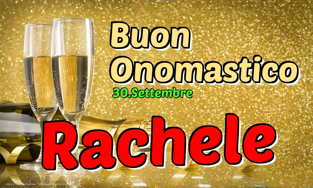 Cartoline di onomastico - Champagne | 30.Settembre - Buon Onomastico Rachele!