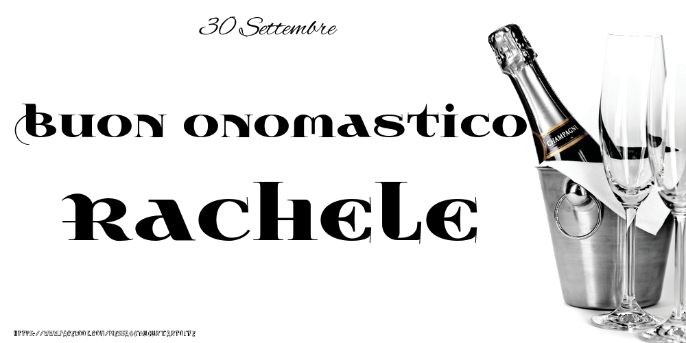 Cartoline di onomastico - Champagne | 30 Settembre - Buon onomastico Rachele!