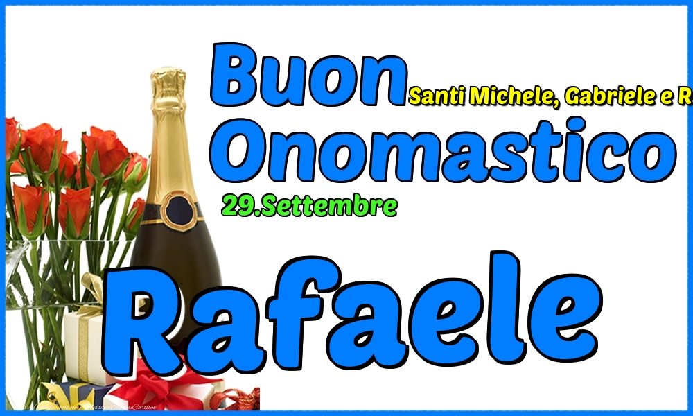 Cartoline di onomastico - Champagne & Rose | 29.Settembre - Buon Onomastico Rafaele!