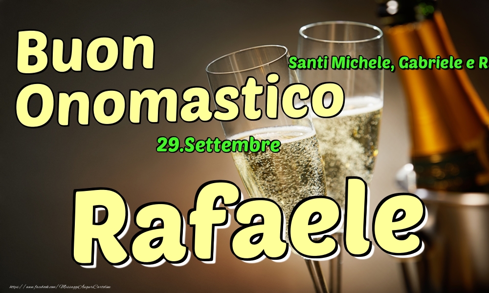 Cartoline di onomastico - Champagne | 29.Settembre - Buon Onomastico Rafaele!