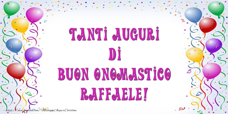 Cartoline di onomastico - Tanti Auguri di Buon Onomastico Raffaele!
