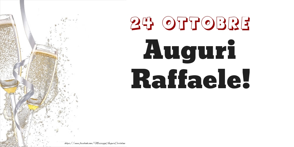 Cartoline di onomastico - Champagne | Auguri Raffaele! 24 Ottobre