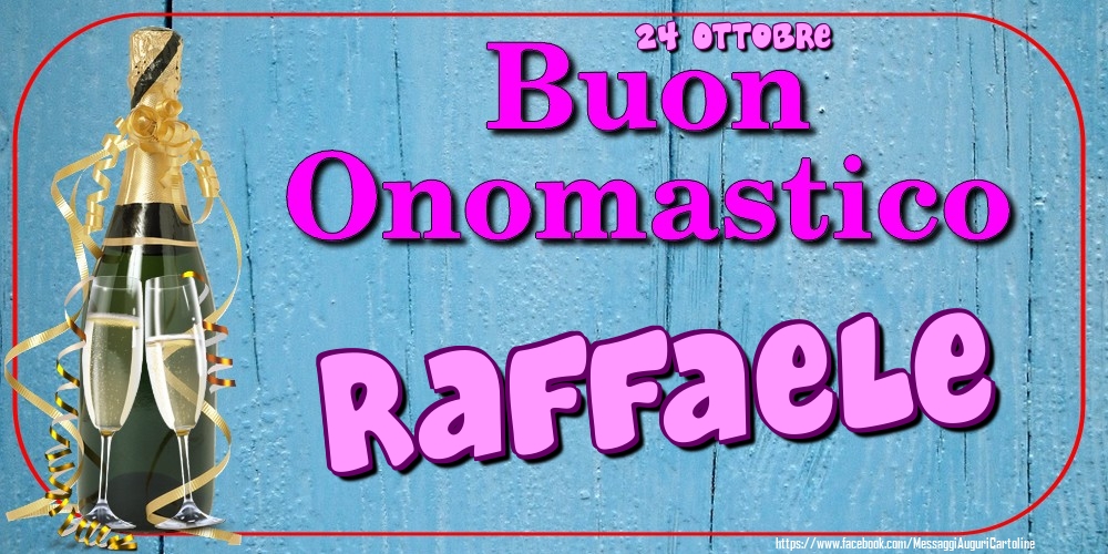Cartoline di onomastico - Champagne | 24 Ottobre - Buon Onomastico Raffaele!