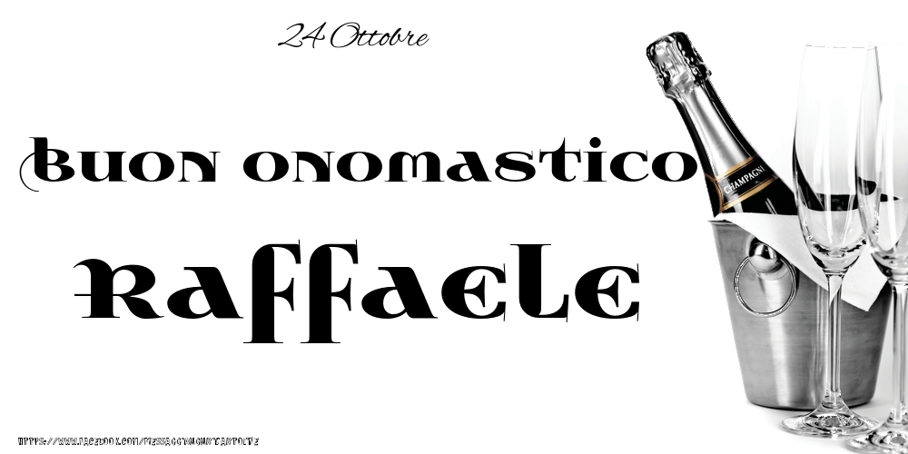Cartoline di onomastico - Champagne | 24 Ottobre - Buon onomastico Raffaele!