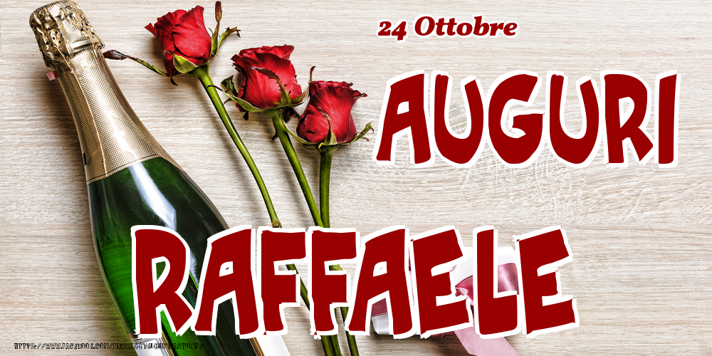 Cartoline di onomastico - Champagne & Fiori | 24 Ottobre - Auguri Raffaele!