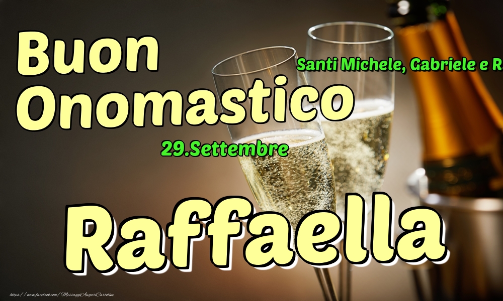 Cartoline di onomastico - Champagne | 29.Settembre - Buon Onomastico Raffaella!