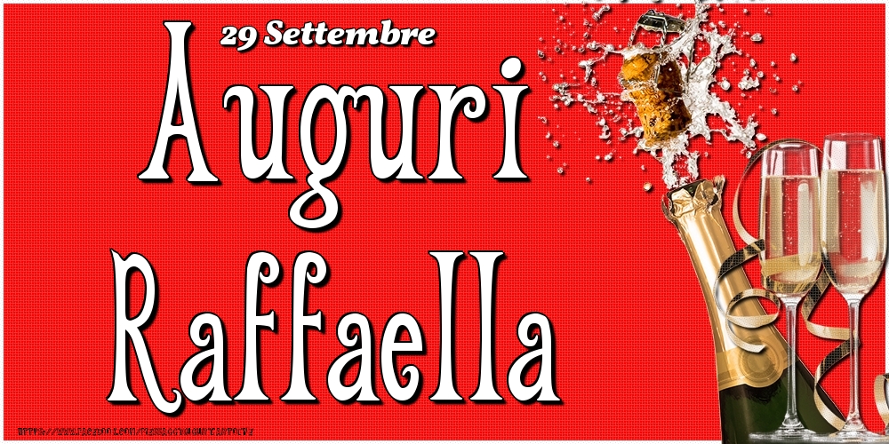 Cartoline di onomastico - Champagne | 29 Settembre - Auguri Raffaella!