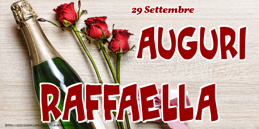 Cartoline di onomastico - Champagne & Fiori | 29 Settembre - Auguri Raffaella!
