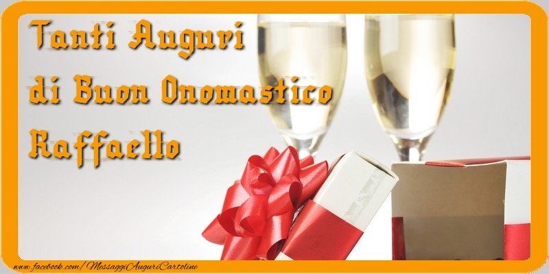Cartoline di onomastico - Champagne & Regalo | Tanti Auguri di Buon Onomastico Raffaello