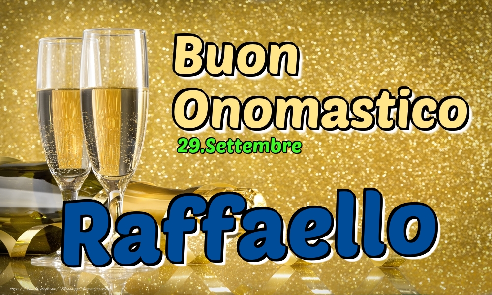 Cartoline di onomastico - Champagne | 29.Settembre - Buon Onomastico Raffaello!