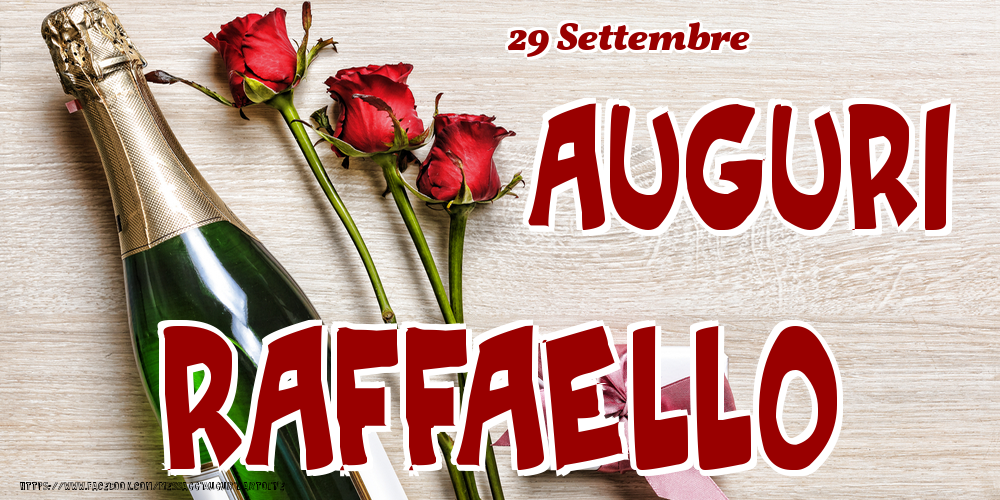 Cartoline di onomastico - Champagne & Fiori | 29 Settembre - Auguri Raffaello!