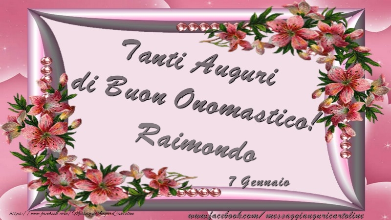 Cartoline di onomastico - Tanti Auguri di Buon Onomastico! 7 Gennaio Raimondo