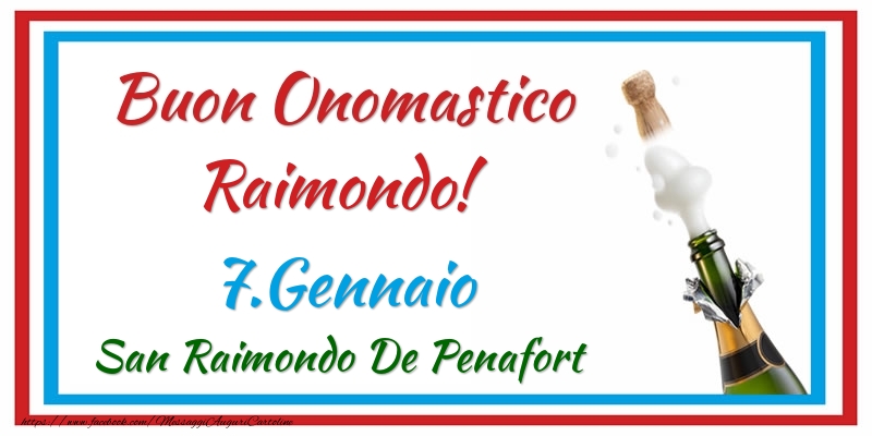 Cartoline di onomastico - Champagne | Buon Onomastico Raimondo! 7.Gennaio San Raimondo De Penafort