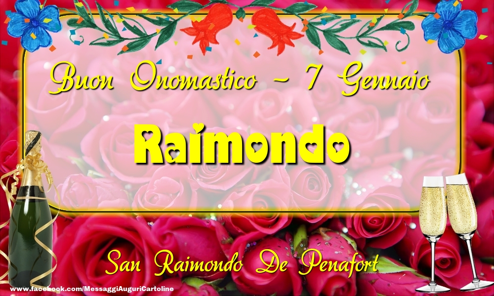 Cartoline di onomastico - Champagne & Rose | San Raimondo De Penafort Buon Onomastico, Raimondo! 7 Gennaio