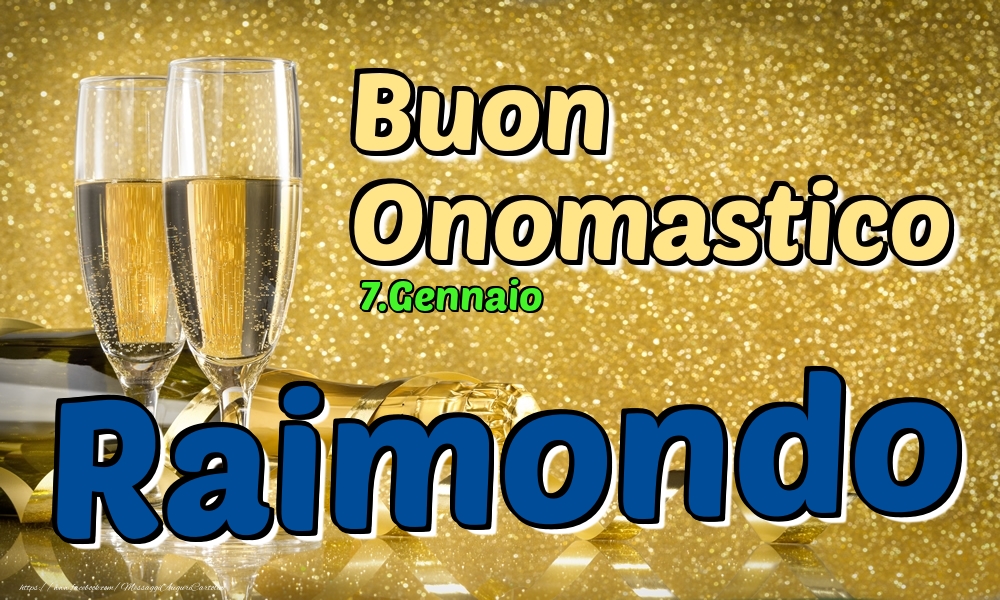 Cartoline di onomastico - Champagne | 7.Gennaio - Buon Onomastico Raimondo!