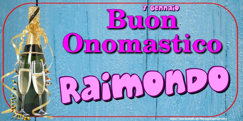 Cartoline di onomastico - 7 Gennaio - Buon Onomastico Raimondo!