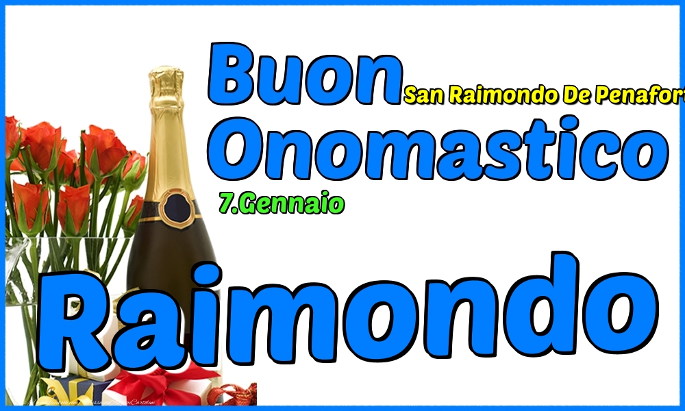 Cartoline di onomastico - Champagne & Rose | 7.Gennaio - Buon Onomastico Raimondo!