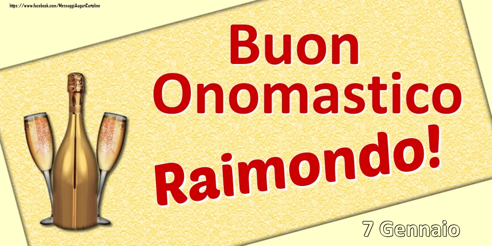 Cartoline di onomastico - Champagne | Buon Onomastico Raimondo! - 7 Gennaio