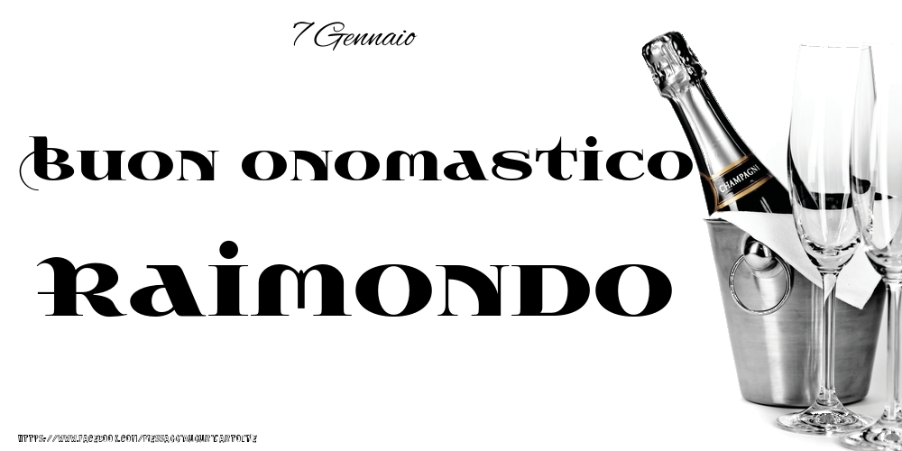 Cartoline di onomastico - Champagne | 7 Gennaio - Buon onomastico Raimondo!
