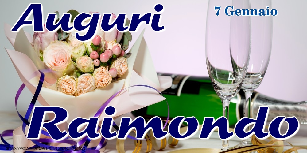 Cartoline di onomastico - Champagne & Fiori | 7 Gennaio - Auguri Raimondo!