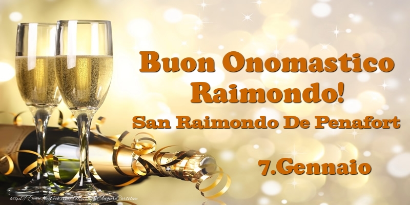 Cartoline di onomastico - Champagne | 7.Gennaio San Raimondo De Penafort Buon Onomastico Raimondo!