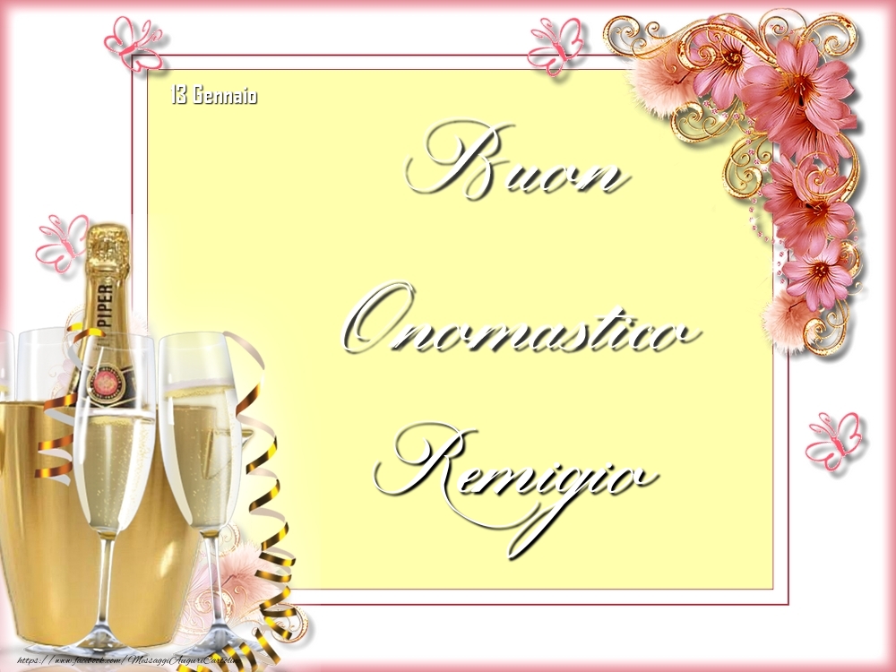 Cartoline di onomastico - Champagne & Fiori | Buon Onomastico, Remigio! 13 Gennaio