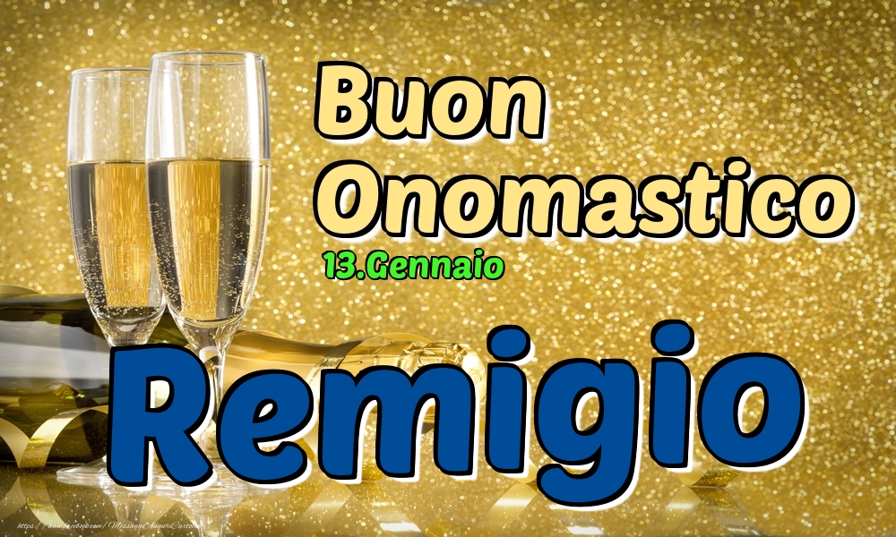 Cartoline di onomastico - Champagne | 13.Gennaio - Buon Onomastico Remigio!