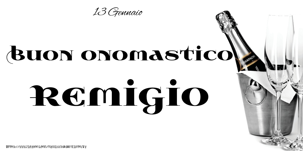 Cartoline di onomastico - Champagne | 13 Gennaio - Buon onomastico Remigio!