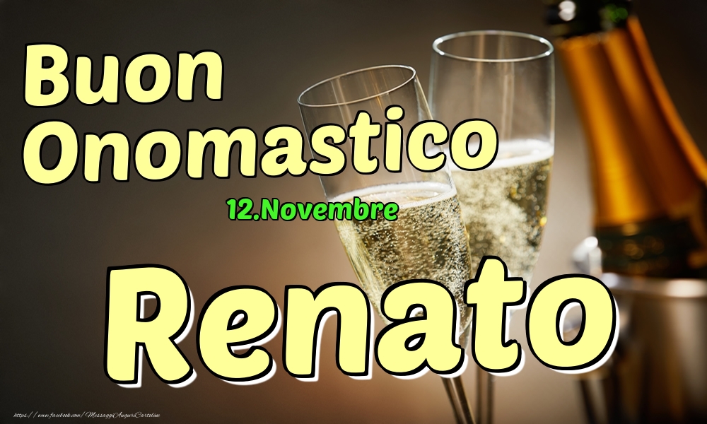 Cartoline di onomastico - Champagne | 12.Novembre - Buon Onomastico Renato!