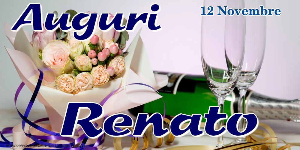Cartoline di onomastico - Champagne & Fiori | 12 Novembre - Auguri Renato!