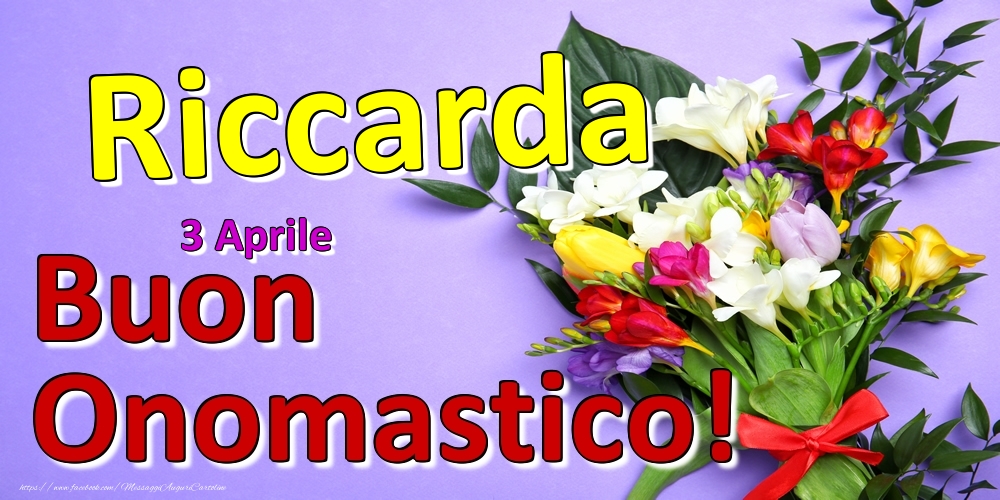 Cartoline di onomastico - 3 Aprile -  -  Buon Onomastico Riccarda!