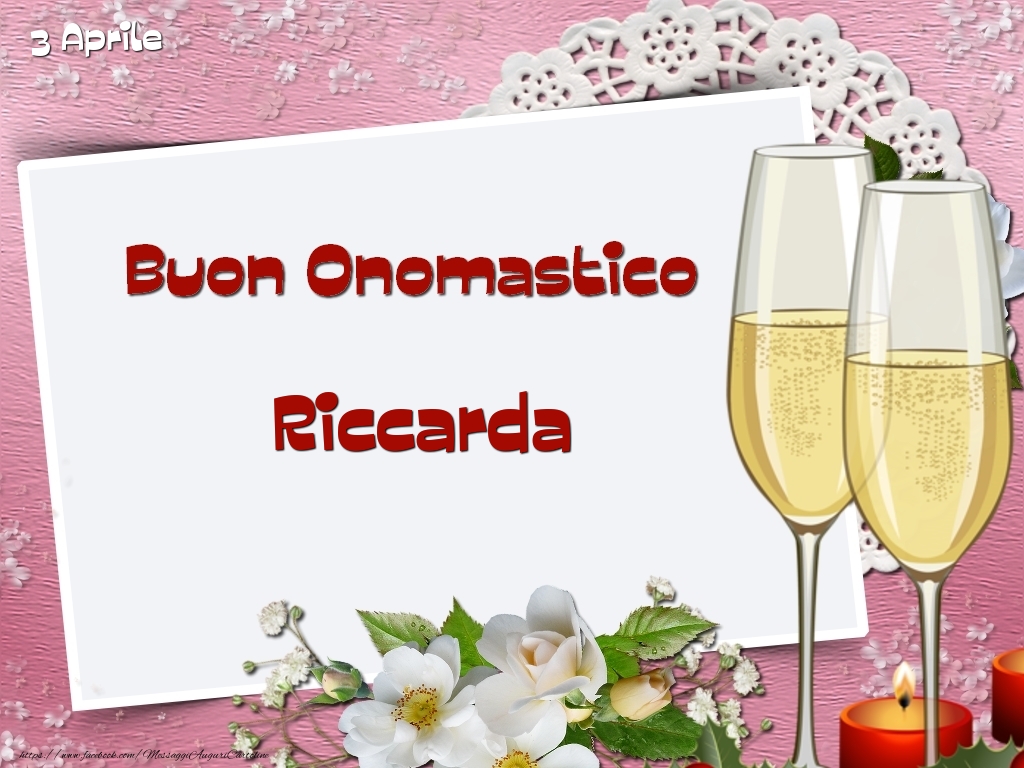 Cartoline di onomastico - Champagne & Fiori | Buon Onomastico, Riccarda! 3 Aprile