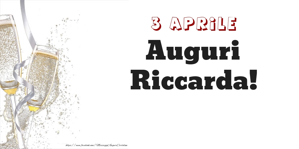 Cartoline di onomastico - Champagne | Auguri Riccarda! 3 Aprile