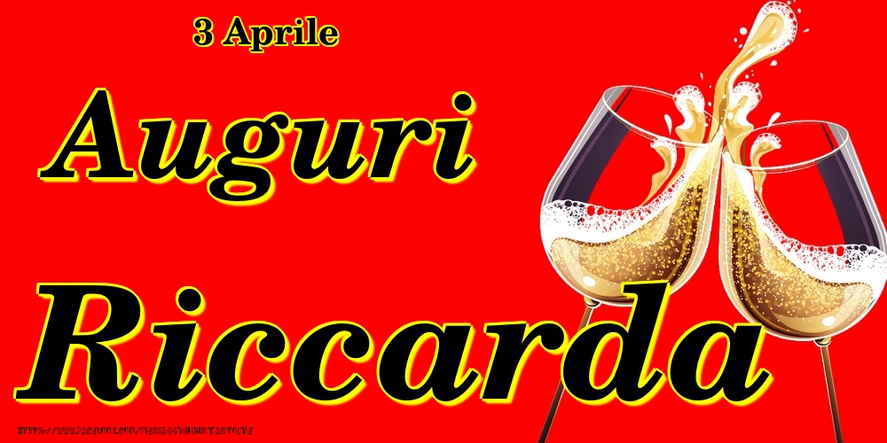 Cartoline di onomastico - Champagne | 3 Aprile - Auguri Riccarda!