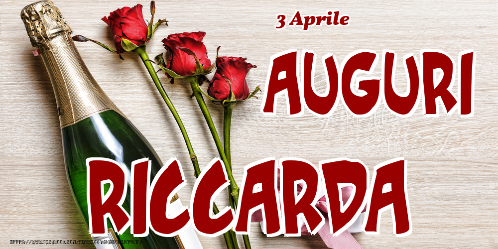 Cartoline di onomastico - Champagne & Fiori | 3 Aprile - Auguri Riccarda!