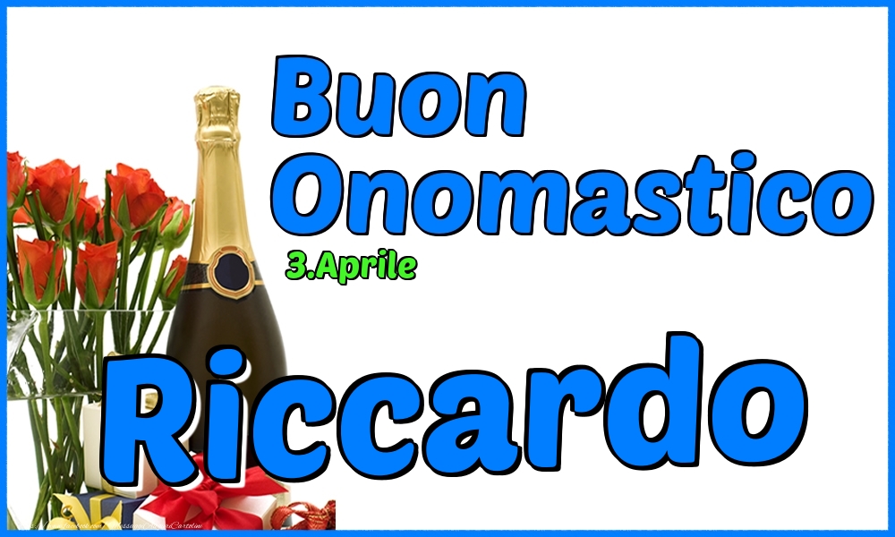  Cartoline di onomastico - Champagne & Rose | 3.Aprile - Buon Onomastico Riccardo!