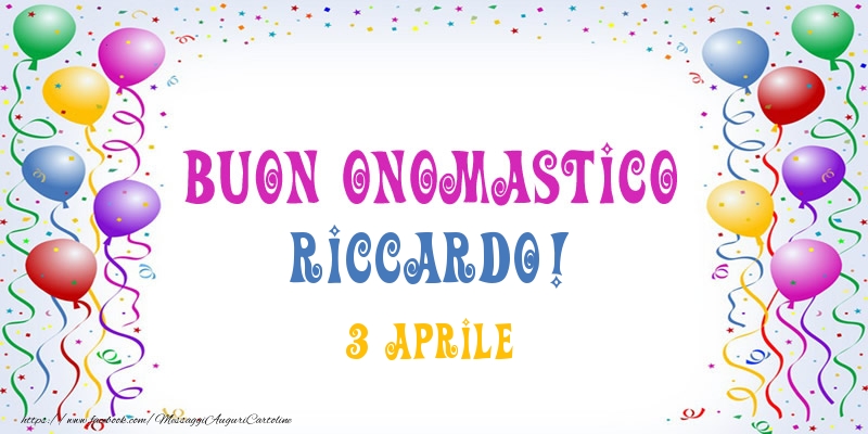  Cartoline di onomastico - Palloncini | Buon onomastico Riccardo! 3 Aprile