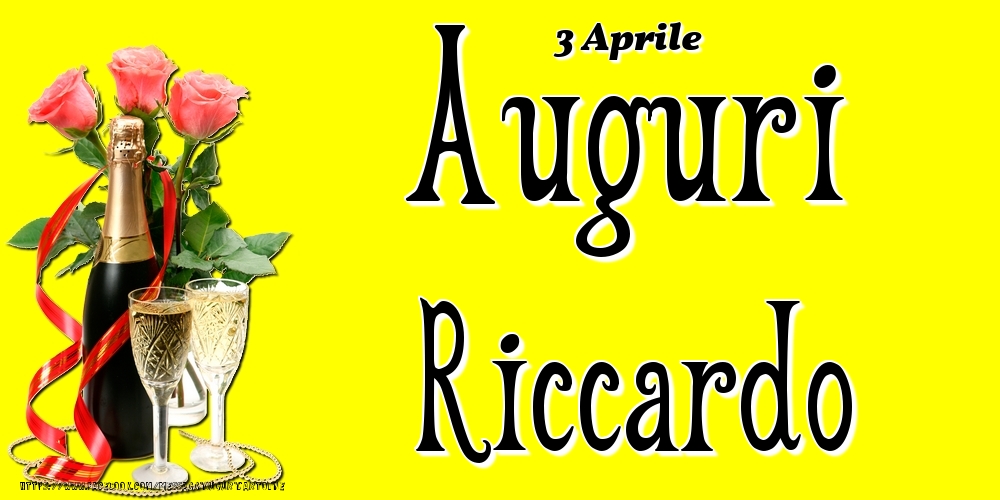  Cartoline di onomastico - Champagne & Fiori | 3 Aprile - Auguri Riccardo!